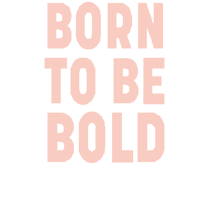Born To Be Bold Sticker by Good Earth Tea Australia