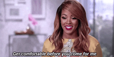 Get Comfortable Before You Come For Me Basketball Wives GIF by VH1