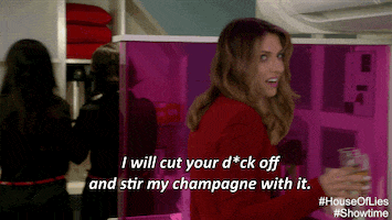 house of lies i will cut your dick off and stir my champagne with it GIF by Showtime