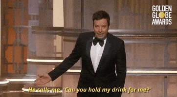 jimmy fallon he calls me can you hold my drink for me GIF by Golden Globes