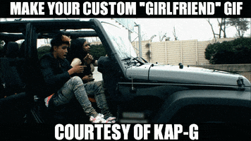 girlfriend GIF by Kap G