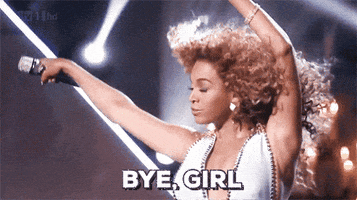 Beyonce Girl Bye GIF