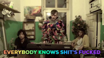 Everybody Knows Shit'S Fucked GIF