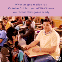 October 3 Mean Girls Day GIF by Refinery 29 GIFs