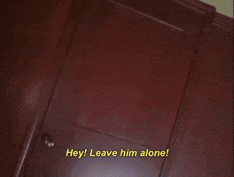 hey leave him alone are you afraid of the dark GIF