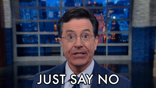 just say no stephen colbert GIF by The Late Show With Stephen Colbert