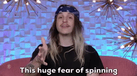 Huge Fear Of Spinning