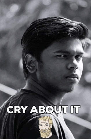 Cry About It GIF