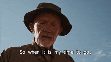 Mike Ehrmantraut When Its Time To Go GIF by Better Call Saul