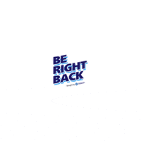 Coming Be Right Back GIF by Zurich Insurance Company Ltd