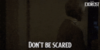 Don't Be Scared