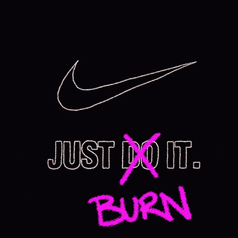 Just Do It Burn GIF by Mental Barf