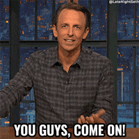 Come On Seriously GIF by Late Night with Seth Meyers
