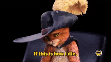 This Is How I Die Puss In Boots GIF by First We Feast