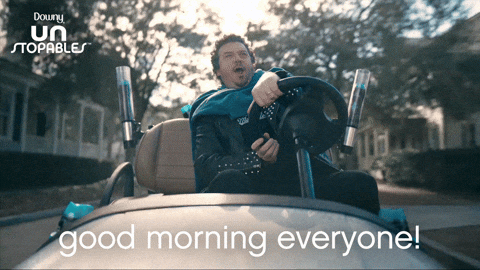 GOOD MORNING EVERYONE