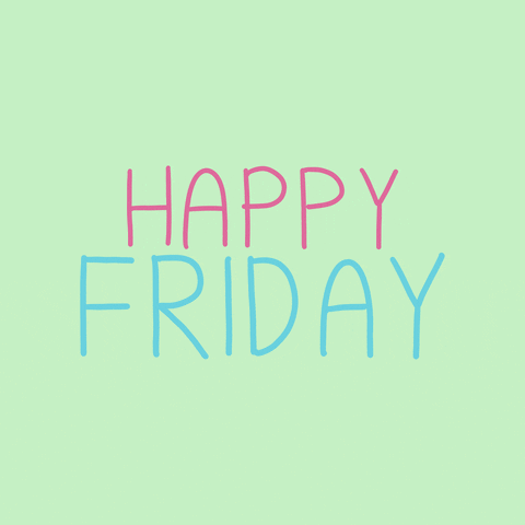 Text gif. The text, "Happy Friday" is on a light green background and moves slightly.