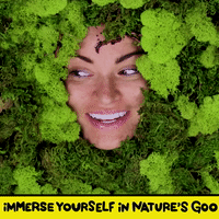 Immerse Yourself In Nature's Goo