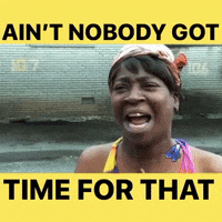 Life Aint Nobody Got Time For That GIF by The Lot Radio