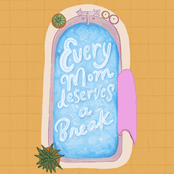 Every mom deserves a break