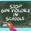 Stop gun violence in schools