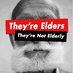 They're Elders, they're not elderly