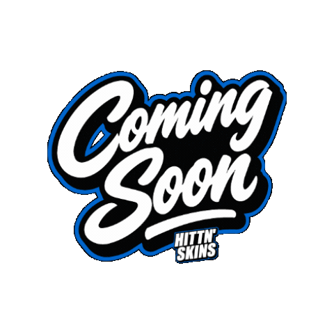 Coming Soon Sticker by Hittn' Skins