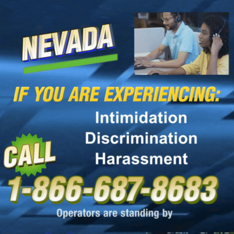Text gif. Against a blue background that looks like a retro 1990s infomercial with a small video in the top right corner that shows two operators high-fiving. Text, “Nevada, if you are experiencing intimidation, discrimination, harassment, call 1-866-687-8683. Operators are standing by.”