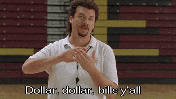 TV gif. Danny McBride as Kenny in Eastbound & Down swipes his palm like he's making it rain dollars. Subtitle text, "Dollar, dollar bills, y'all." 