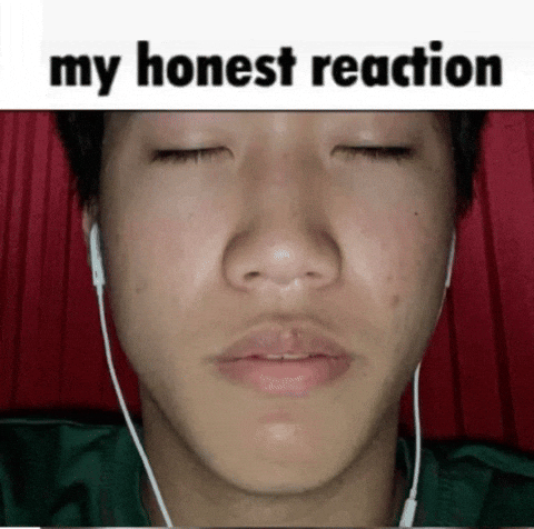 My Honest Reaction GIF