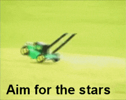 memes lawnmower aim for the stars lawnmower dreams GIF