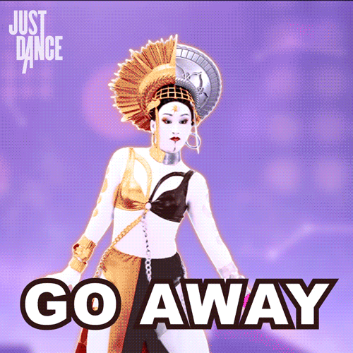 Go Away Move GIF by Just  Dance