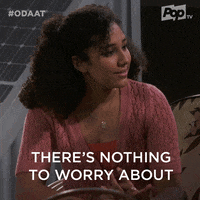 Do Not Worry Pop Tv GIF by One Day At A Time
