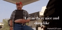 Get In There Nice And Deep Like GIF