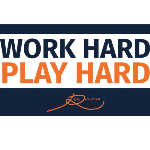 Work Hard Play Hard Sticker by dmrecruitment