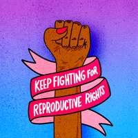 Keep Fighting Reproductive Rights GIF by INTO ACTION