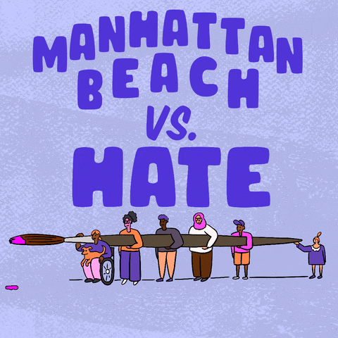 Digital art gif. Big block letters read "Manhattan Beach vs hate," hate crossed out in paint, below, a diverse group of people carrying an oversized paintbrush dripping with pink paint.
