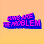 Guns are the problem