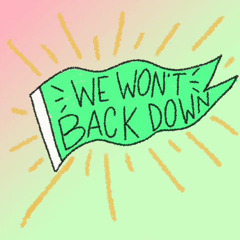 Digital art gif. Green pennant shines against a pastel background with the message, “We won’t back down.”
