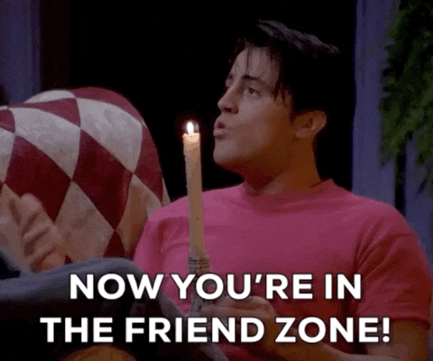 Don't Get Friend-Zoned