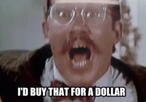 Id Buy That For A Dollar GIF
