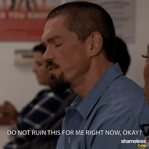 do not ruin this for me right now episode 8 GIF by Shameless