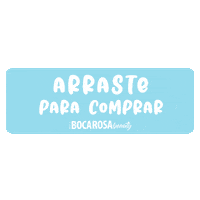 Arrasta Swipe Up Sticker by Boca Rosa