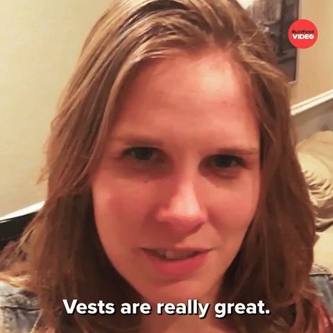 Vests Are Really Great 