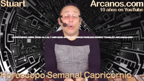 horoscopo semanal capricornio abril 2018 amor GIF by Horoscopo de Los Arcanos