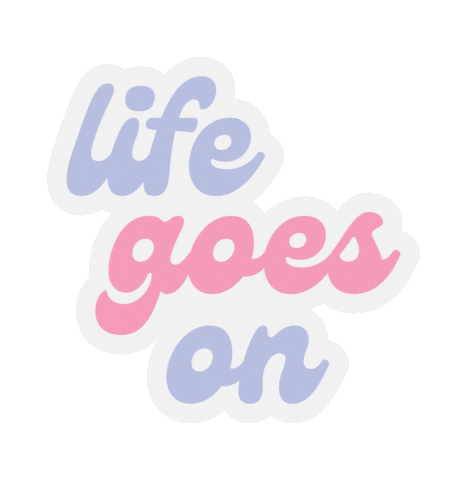 Life Goes On Fun Sticker