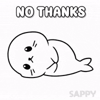 Sad No Thank You GIF by Sappy Seals