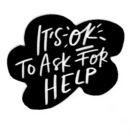 Text gif. White thought bubble with a handwritten message that says "It's ok to ask for help."