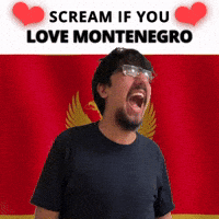 SCREAM IF YOU LOVE MONTENEGRO