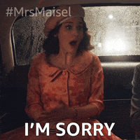 Im Sorry Rachel Brosnahan GIF by The Marvelous Mrs. Maisel