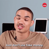 Don't Use Fake Money